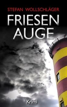 Friesenauge - Stefan Wollschläger [Taschenbuch]