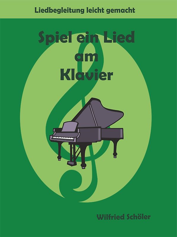 Spiel ein Lied am Klavier. Liedbegleitung leicht gemacht