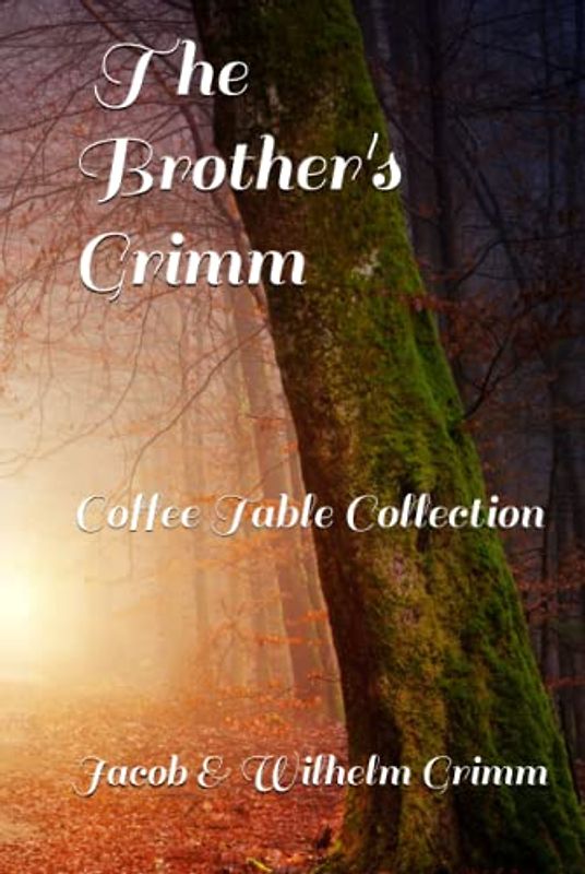 Brother's Grimm: The Coffee Table Collection