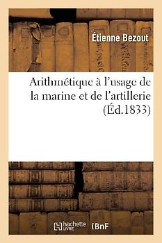 Arithmétique À l'Usage de la Marine Et de l'Artillerie