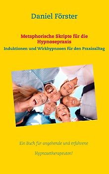 Metaphorische Skripte für die Hypnosepraxis