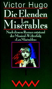 Die Elenden. Band 1, Erster Teil: Fantine. Zweiter Teil: Cosette. Band 2, Dritter Teil: Marius. Vierter Teil: Idyll und Epopöe. Band 3, Fünfter Teil: Jean Valjean. - Anmerkungen