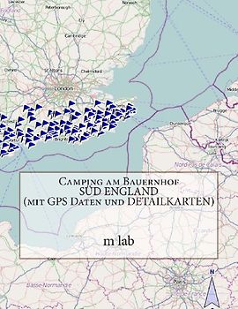 Camping am Bauernhof  SÜD ENGLAND ( mit GPS Daten und DETAILKARTEN) - lab, m