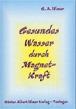 Gesundes Wasser durch Magnetkraft