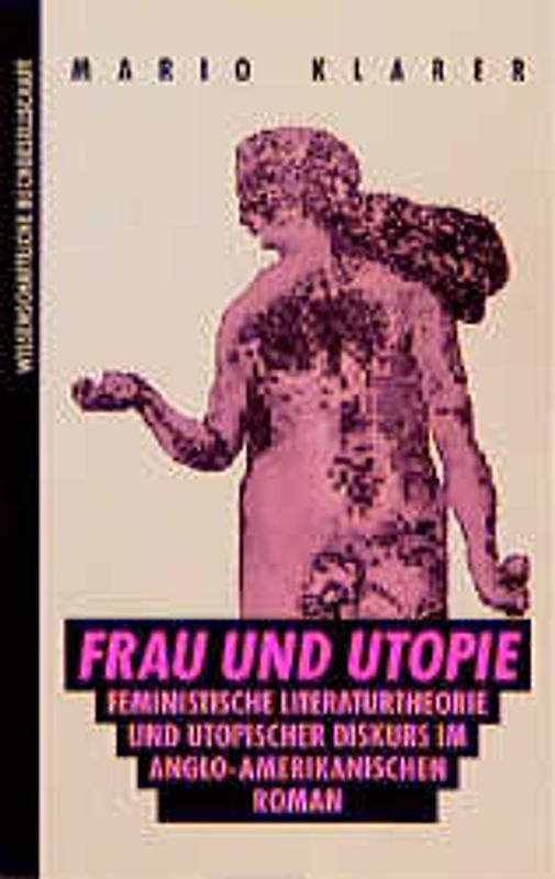 Frau und Utopie. Feministische Literaturtheorie und utopischer Diskurs im anglo-amerikanischen Roman