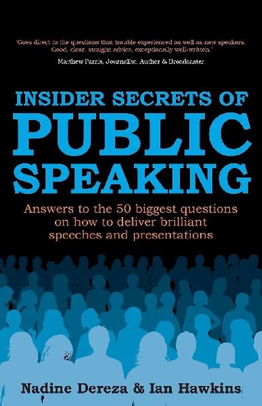 Insider Secrets of Public Speaking - Answers to the 50 Biggest Questions on How to Deliver Brilliant Speeches and Presentations