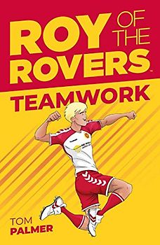 Roy of the Rovers: Teamwork (Fiction 2) (A Roy of the Rovers Fiction Book, 2, Band 2)