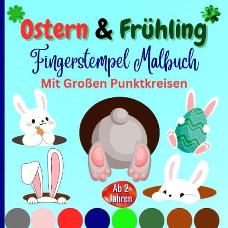 Ostern und Frühling Fingerstempel Malbuch: Einfaches Aktivitätsbuch mit GROSSEN KREISEN für Kinder ab 2 Jahren | Geschenk für Kleinkinder und Vorschulkinder | Ferienaktivitäten für Jungen und Mädchen
