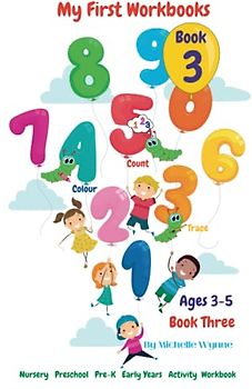 Nursery, Preschool, Early Years Activity Workbook THREE - AGE 3 - 5 yrs:: Activities - Number Tracing - Number and Colour Recognition - Colouring - ... Ones. (Preschool workbooks for 3 - 5 years)