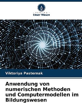 Anwendung von numerischen Methoden und Computermodellen im Bildungswesen
