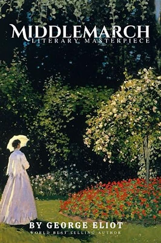 MiddleMarch literary masterpiece (Annotated): by George Eliot