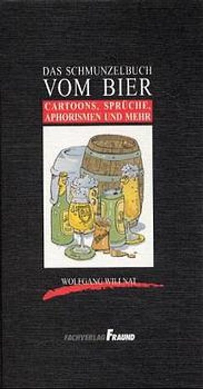 Das Schmunzelbuch vom Bier. Cartoons, Sprüche, Aphorismen und mehr