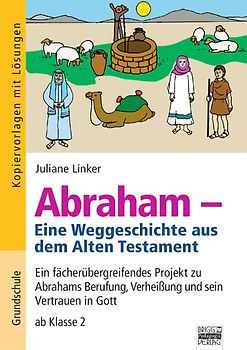 Brigg: Religion/Ethik - Grundschule / Abraham - Eine Weltgeschichte aus dem Alten Testament