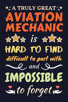Aviation Mechanic Gifts: Blank Lined Notebook Journal Diary Paper, a Funny and Appreciation Gift for Aviation Mechanic to Write in