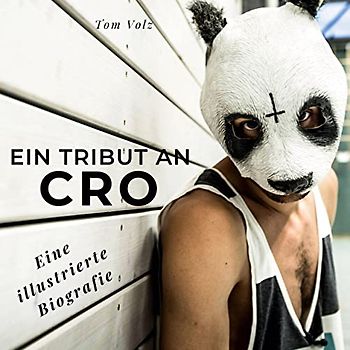 Ein Tribut an Cro: Die illustrierte Biografie