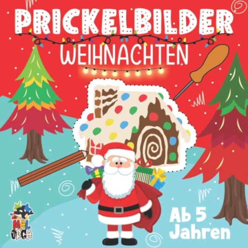 Prickelbilder ab 5 Weihnachten: Kreativität fördern mit dem Mal, Prickel und Bastelbuch für Kinder. Prickelblock für Jungen und Mädchen. Winterbastelbuch zur Adventszeit.