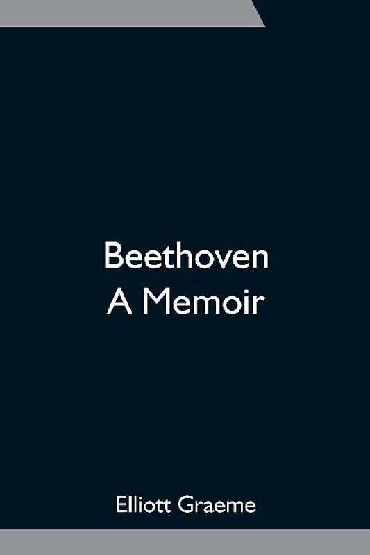 Beethoven; A Memoir