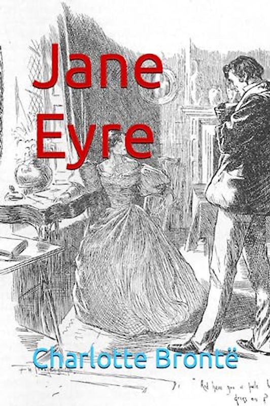 Jane Eyre: An Autobiography By Charlotte Brontë