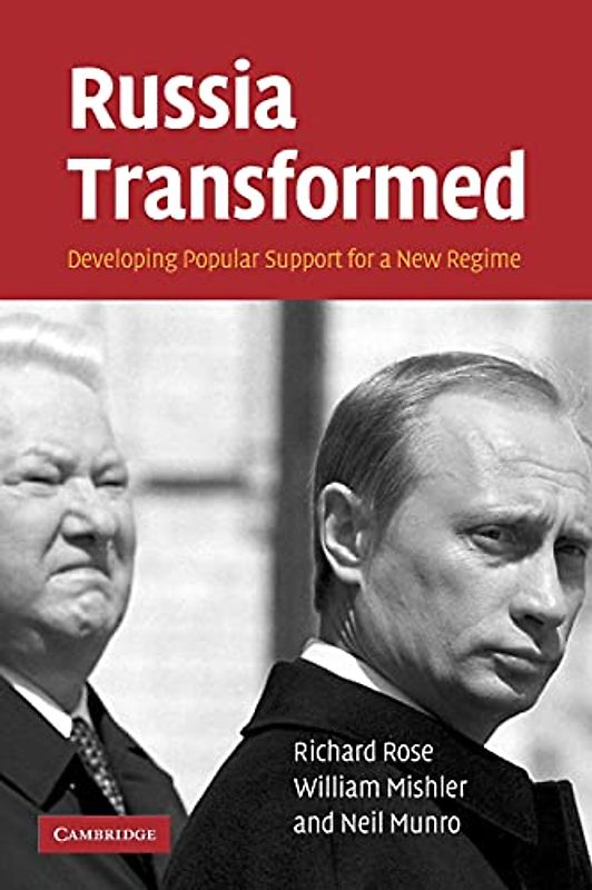 Russia Transformed: Developing Popular Support for a New Regime