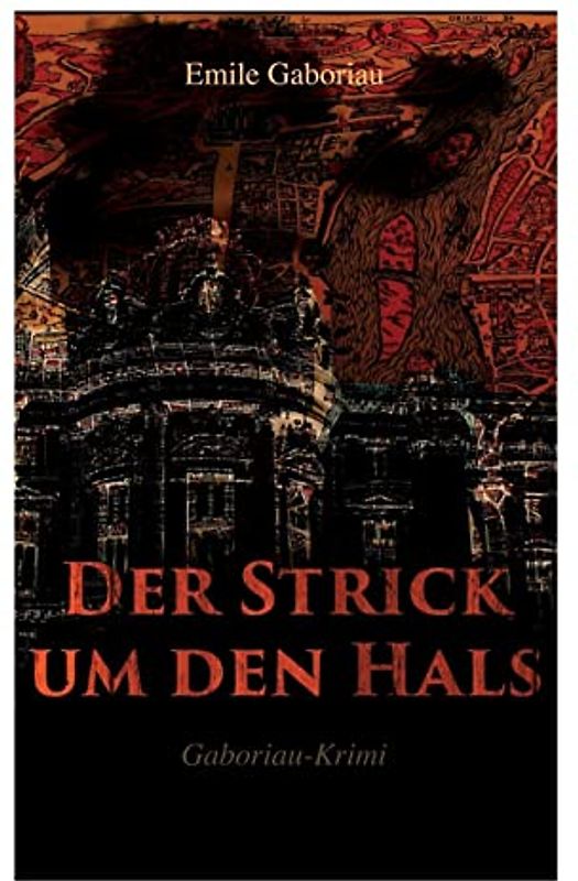 Der Strick um den Hals (Gaboriau-Krimi)