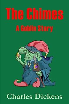 The Chimes: A Goblin Story