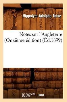Notes Sur l'Angleterre (Onzième Édition) (Éd.1899)