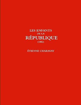 LES ENFANTS DE LA RÉPUBLIQUE (1882)
