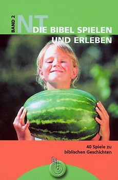 Die Bibel spielen und erleben 1 + 2 / Die Bibel spielen und erleben 2