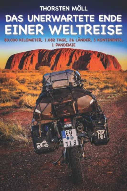 Das unerwartete Ende einer Weltreise: 80.000 Kilometer, 1.082 Tage, 26 Länder, 3 Kontinente, 1 Pandemie