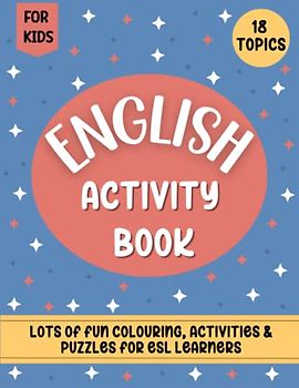 English Activity Book: A Colouring Book with Puzzles and Activities to help learn English. (English Language Resources for Kids, Band 1)