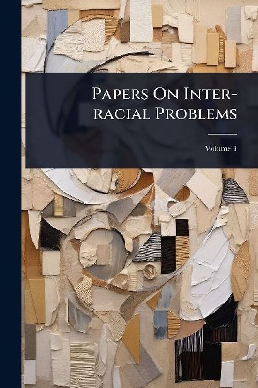 Papers On Inter-racial Problems