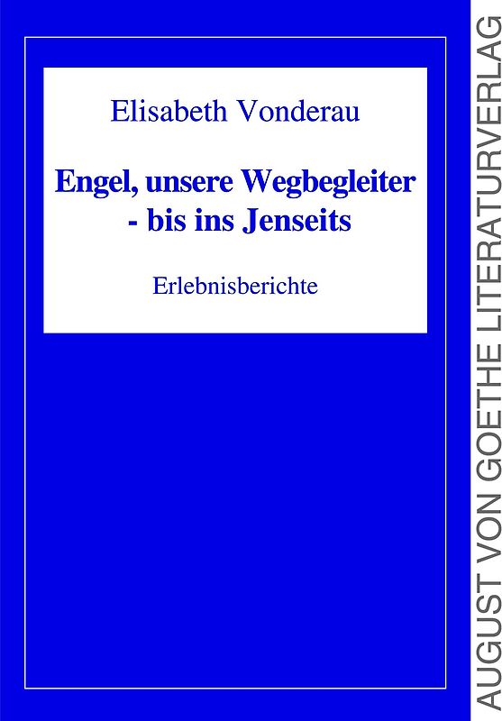 Engel, unsere Wegbegleiter - bis ins Jenseits