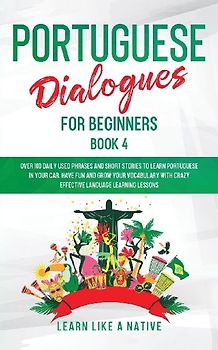 Portuguese Dialogues for Beginners Book 4