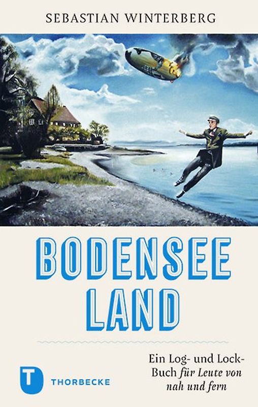 BODENSEELAND: Ein Log- und Lock-Buch für Leute von nah und fern