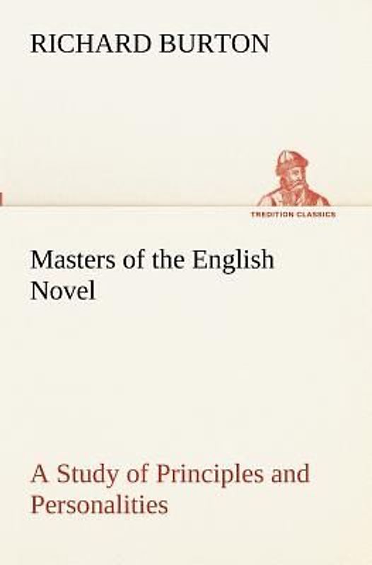 Masters of the English Novel A Study of Principles and Personalities