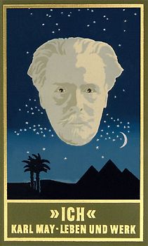 "Ich" – Karl Mays Leben und Werk