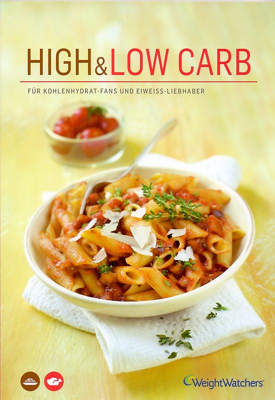 Weight Watchers: High Carb & Low Carb - Für Kohlenhydrat-Fans und Eiweiss-Liebhaber [Broschiert, 1. Auflage 2014]