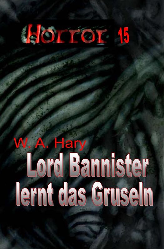 HORROR Buchausgabe / HORROR 015 Buchausgabe: Lord Bannister lernt das Gruseln