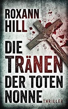 Die Tränen der toten Nonne: Thriller (Steinbach und Wagner, Band 2)
