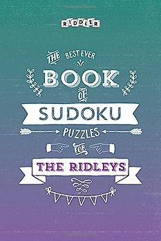 The Best Ever Book of Sudoku Puzzles for The Ridleys