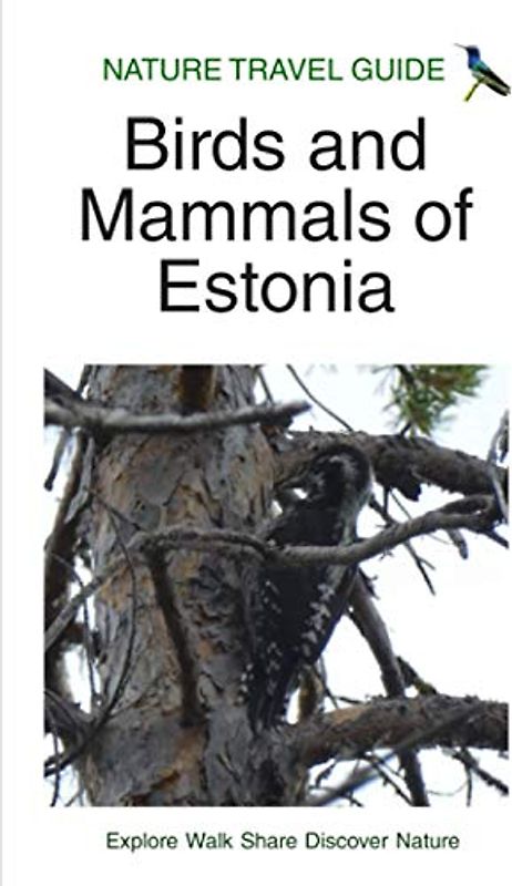Nature Travel Guide: Birds and Mammals of Estonia (Nature Travel Guide Series)