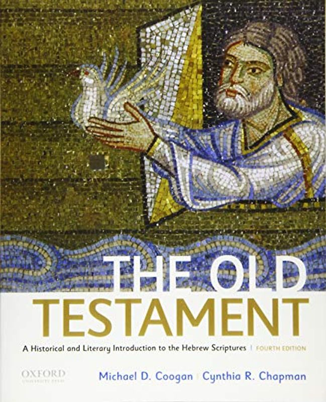 The Old Testament: A Historical and Literary Introduction to the Hebrew Scriptures