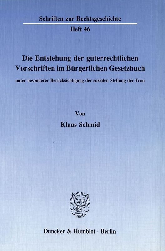 Die Entstehung der güterrechtlichen Vorschriften im Bürgerlichen Gesetzbuch, unter besonderer Berücksichtigung der sozialen Stellung der Frau.