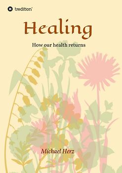 Healing - How our health returns