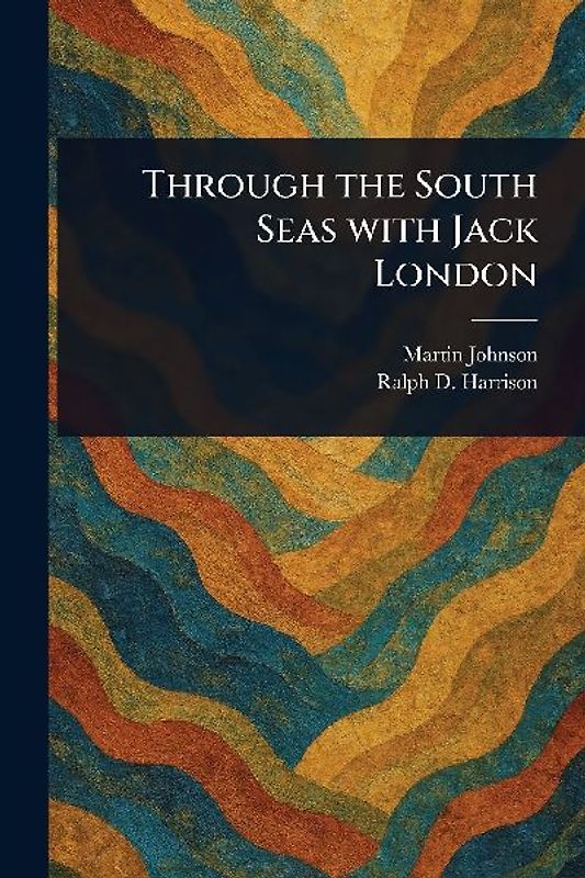 Through the South Seas With Jack London