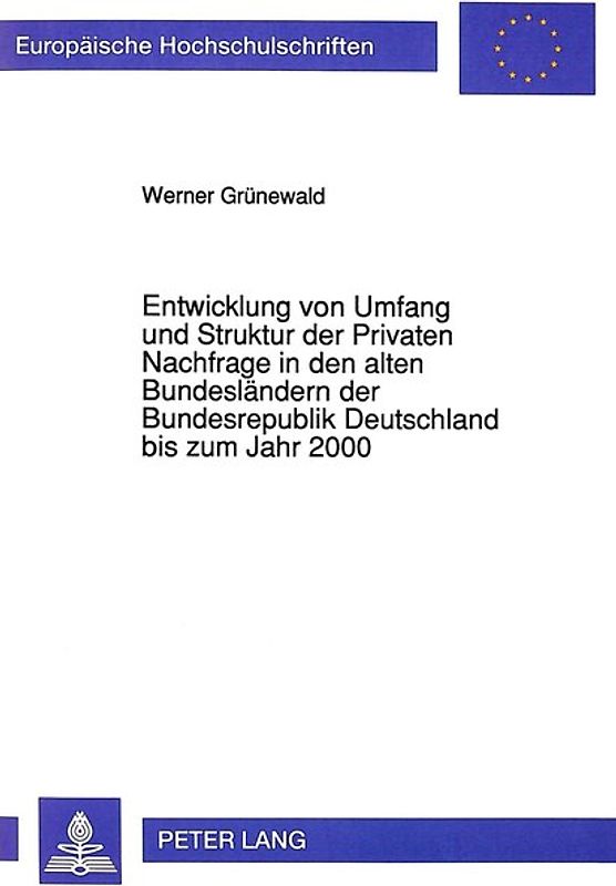 Entwicklung von Umfang und Struktur der Privaten Nachfrage in den alten Bundesländern der Bundesrepublik Deutschland bis zum Jahr 2000