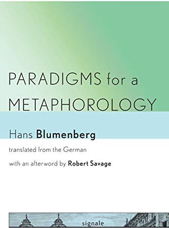 Paradigms for a Metaphorology (Signale: Modern German Letters, Cultures, and Thought)
