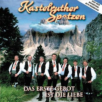 Kastelruther Spatzen - Das Erste Gebot Ist die Liebe