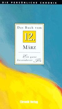 Die persönliche Chronik. 12. März