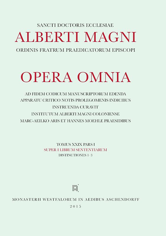 Alberti Magni opera omnia / Super I Librum Sententiarum Distinctiones 1-3
